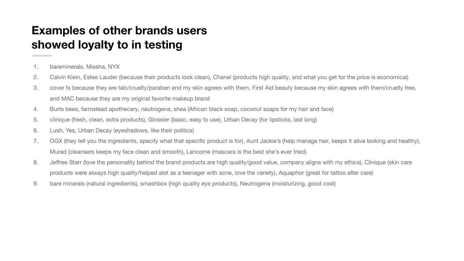 Unprompted competitor loyalty, captured verbatim. Users named the brand and the reason in the same breath, and